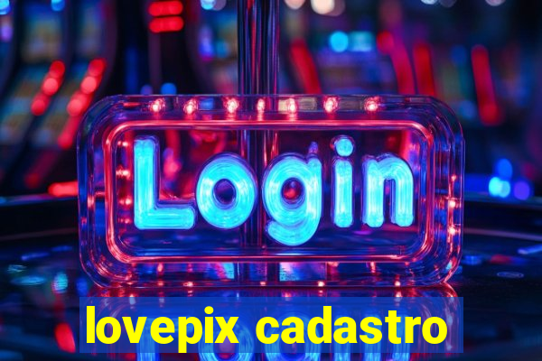 lovepix cadastro